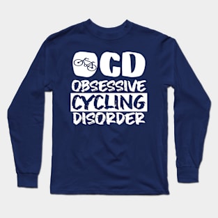 Obsessive cycling disorder Long Sleeve T-Shirt